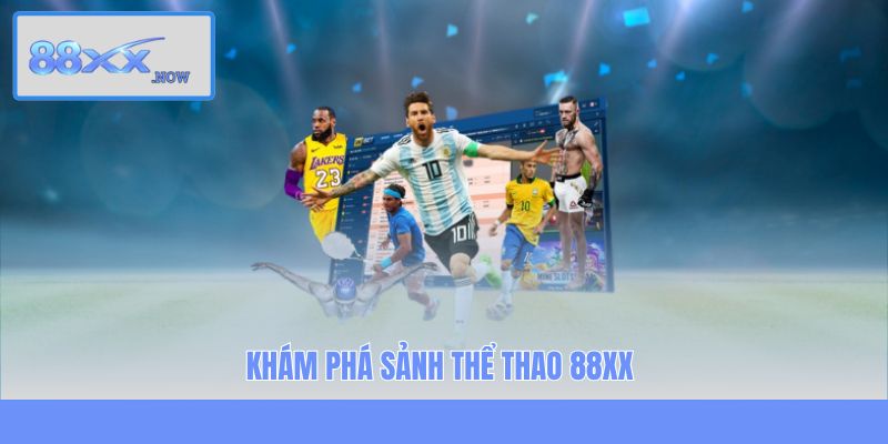 Khám phá sảnh thể thao 88XX